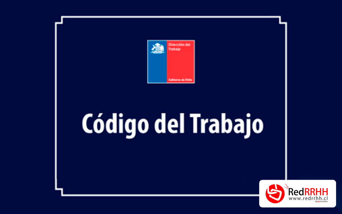 Blog – RED RRHH / Descubre las últimas noticias y actualizaciones 99 Todo sobre el código laboral Chileno…